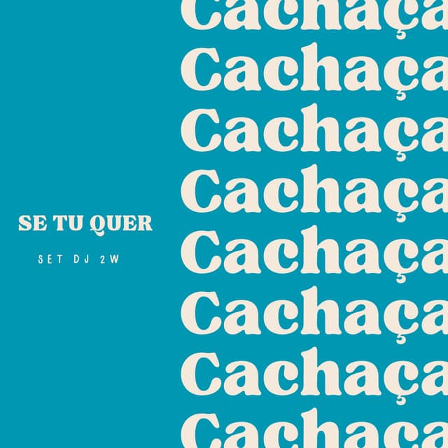 Se Tu Quer Cachaça
