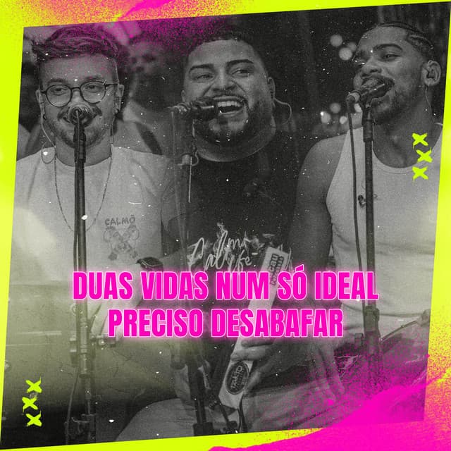 Duas Vidas Num Só Ideal / Preciso Desabafar (Ao Vivo)