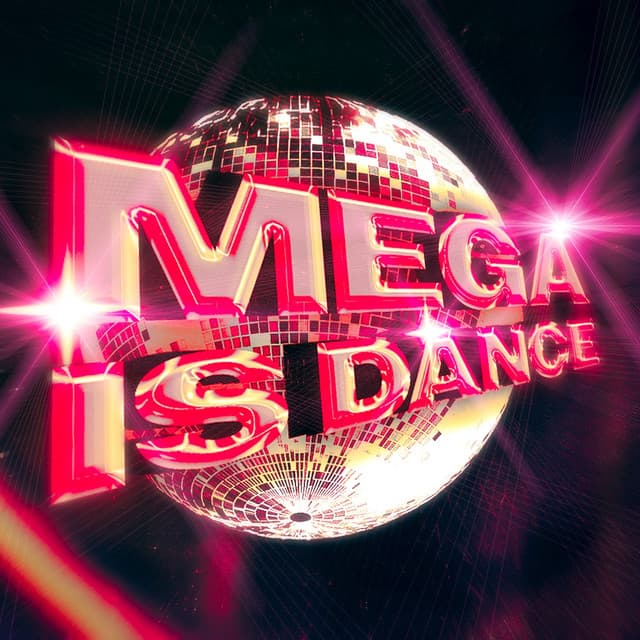 MEGA IS DANCE