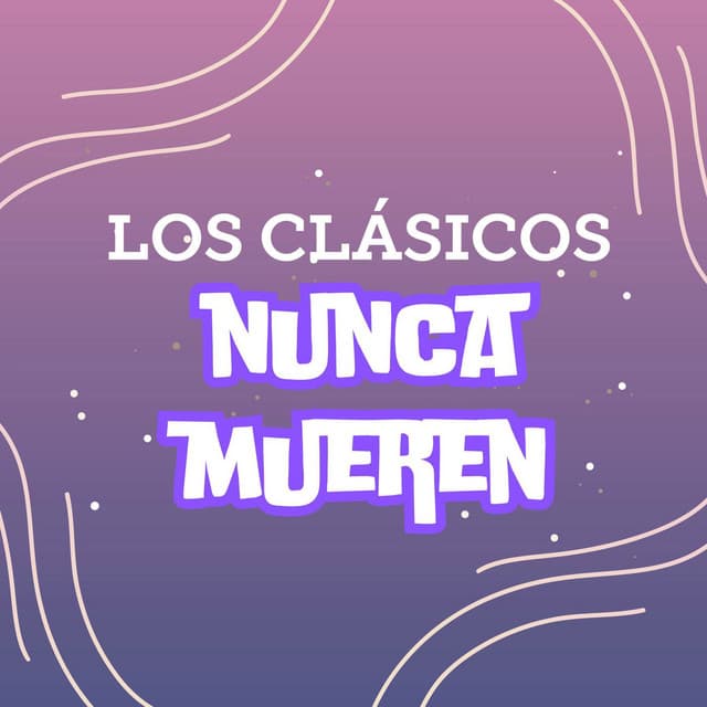 Los Clásicos Nunca Mueren