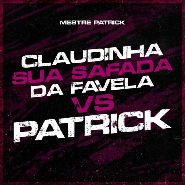Claudinha Sua Safada da Favela Vs Patrick
