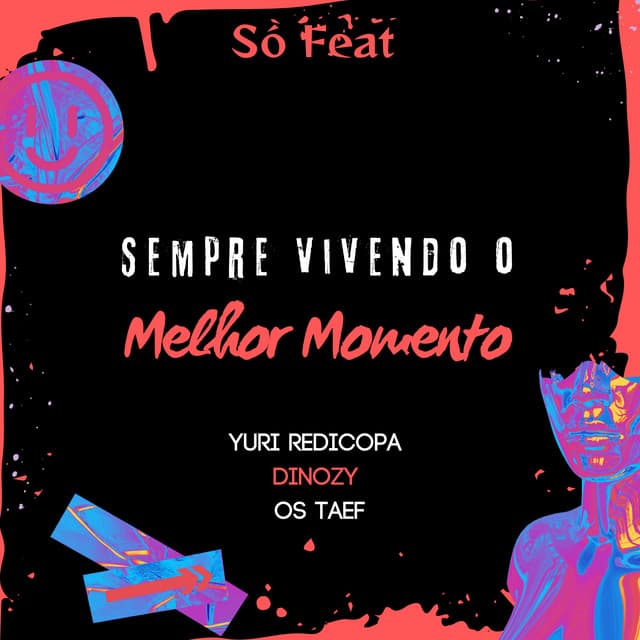 Sempre Vivendo o Melhor Momento